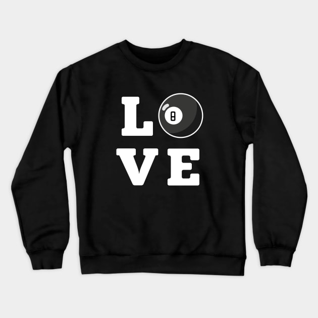 Love Billiard ball 8 White Crewneck Sweatshirt by Adrian's Outline